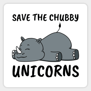 Save the Chubby Unicorns. Funny Phrase, Nature and Animal Magnet
